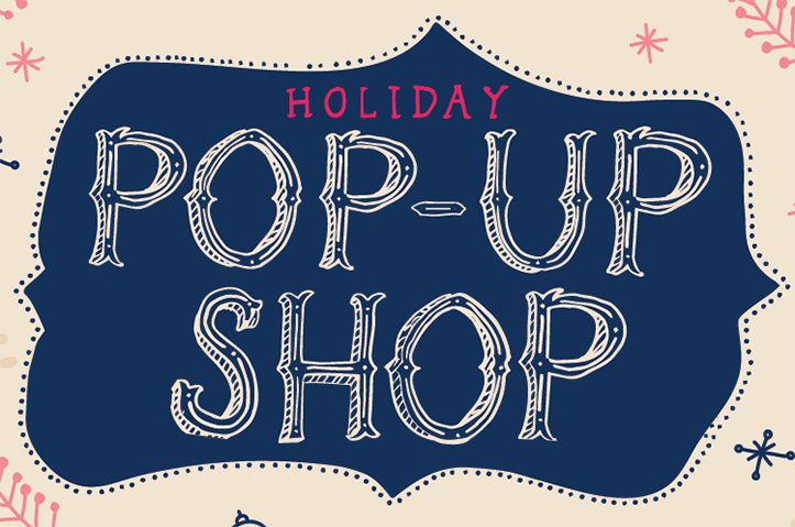 Holiday Pop Up Shop - 11.15.17