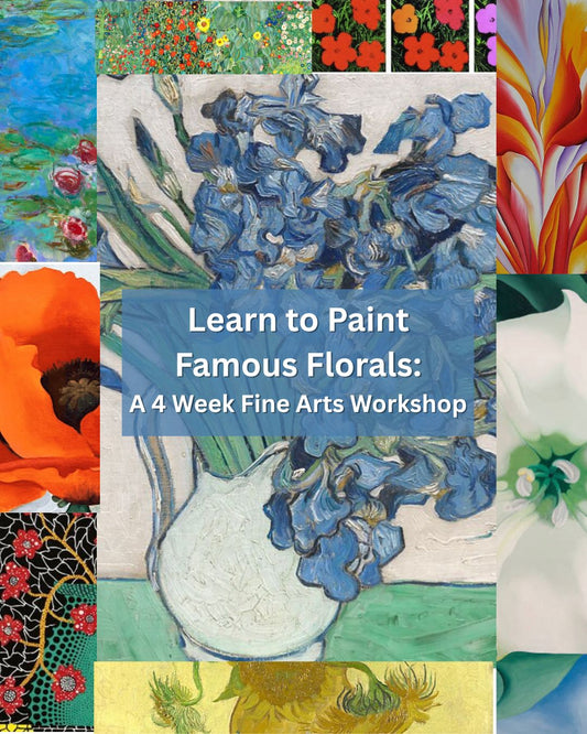 Learn to Paint Famous Florals: A 4-Week Painting Workshop!