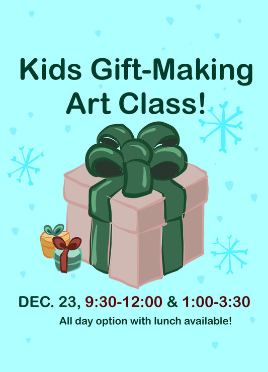 Kids Gift-Making Art Class! (All-day option!)