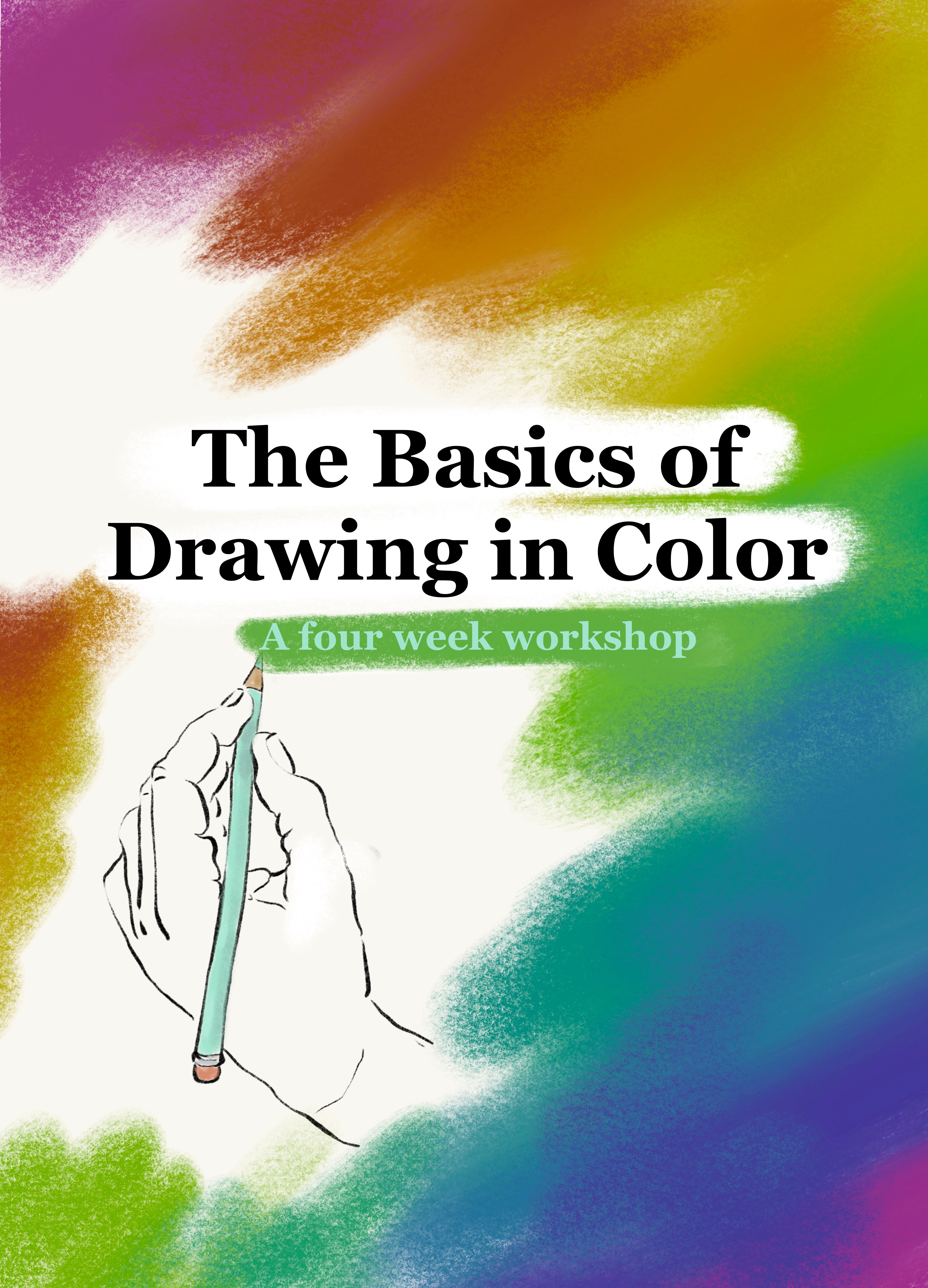 The Basics of Drawing in Color (A 4 week Workshop!) – Vino & Van Gogh