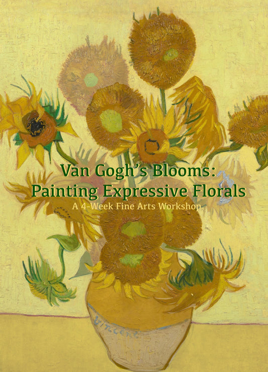 Van Gogh's Blooms: Paint Expressive Florals (4 Week Paint like the Masters Workshop)