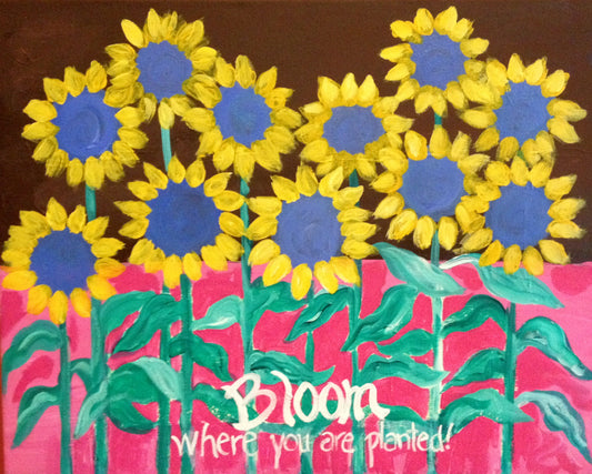 Bloom where you are Planted