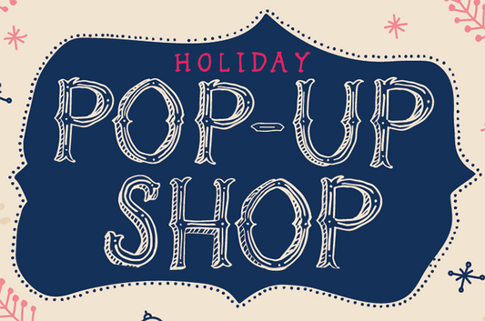 Holiday Pop Up Shop - 11.15.17